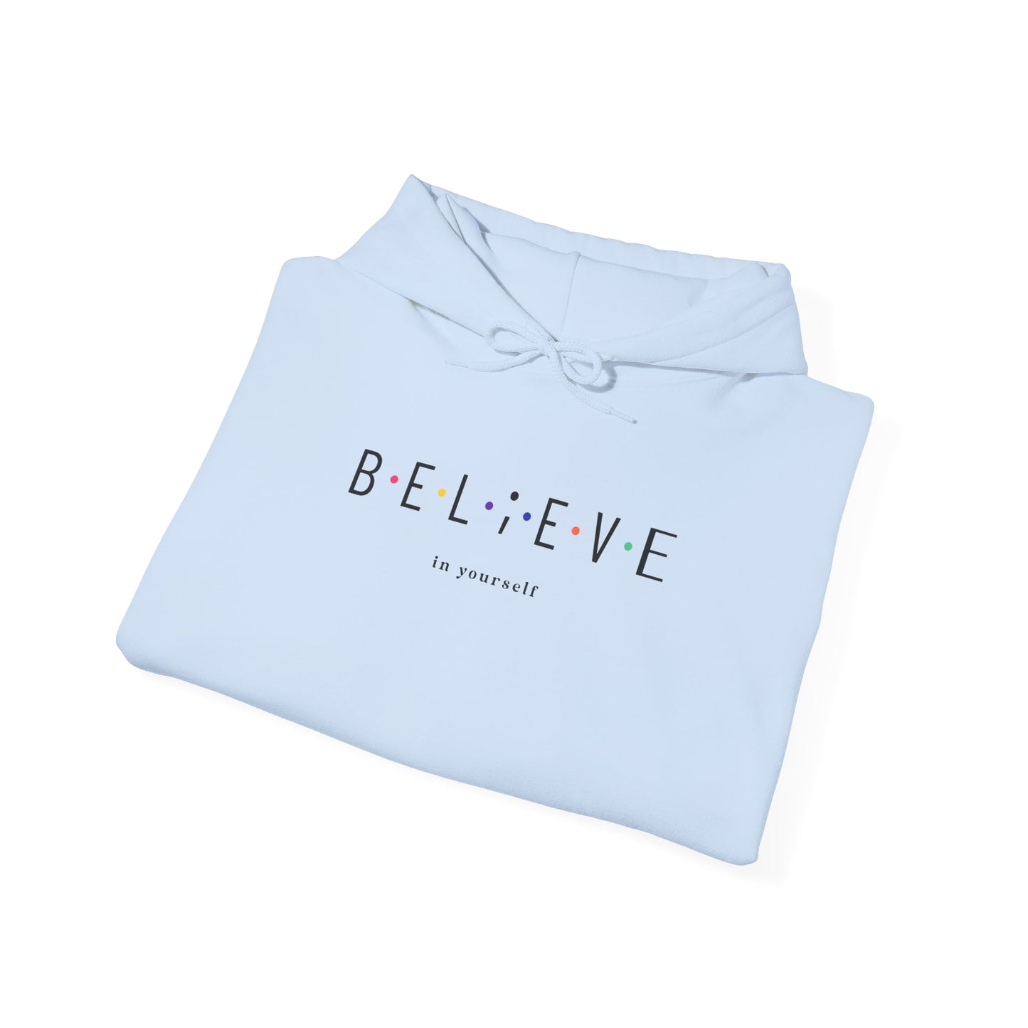 Believe in Yourself Hoodie