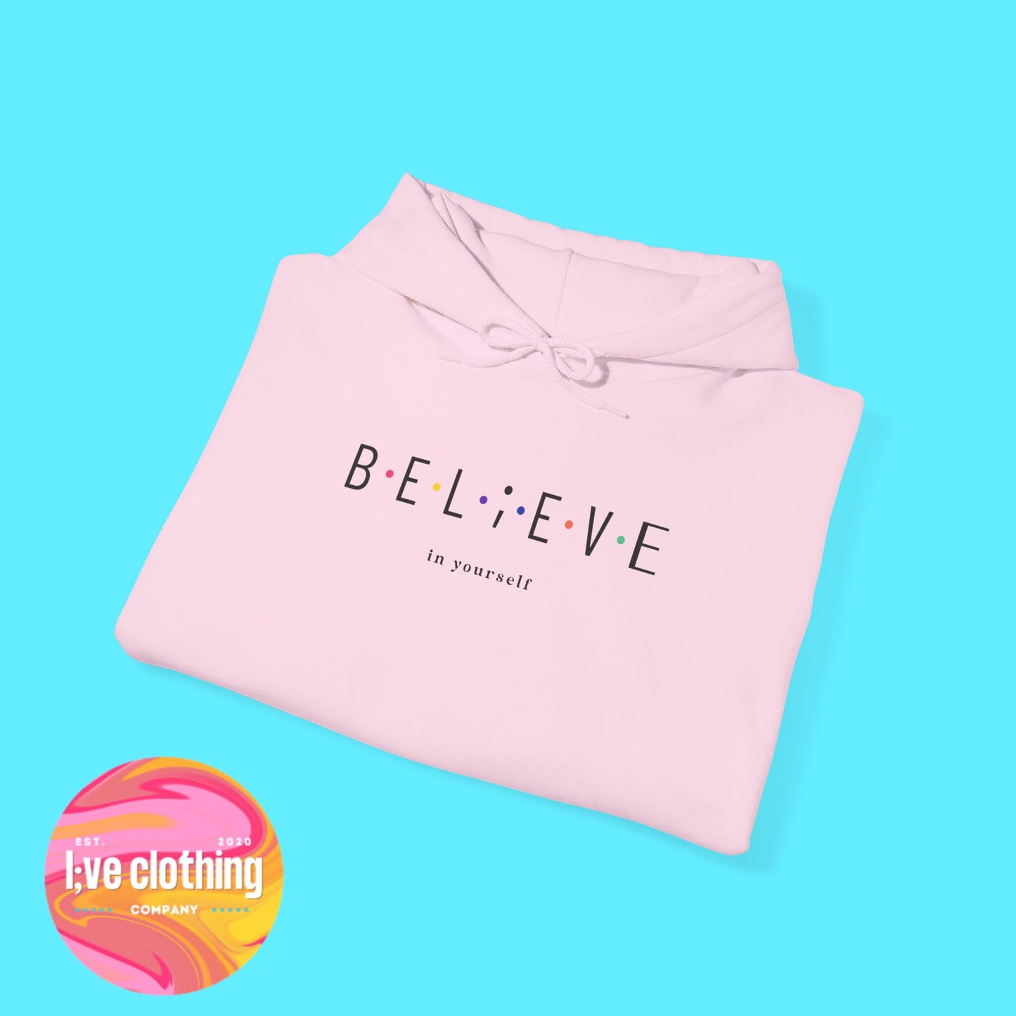 Believe in Yourself Hoodie