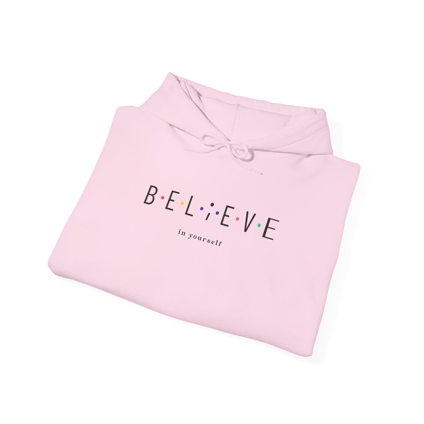 Believe in Yourself Hoodie