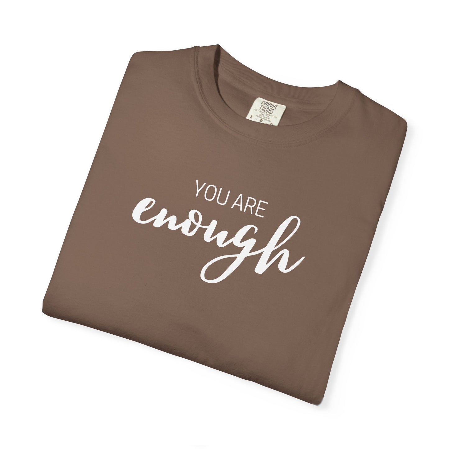 You Are Enough T-Shirt