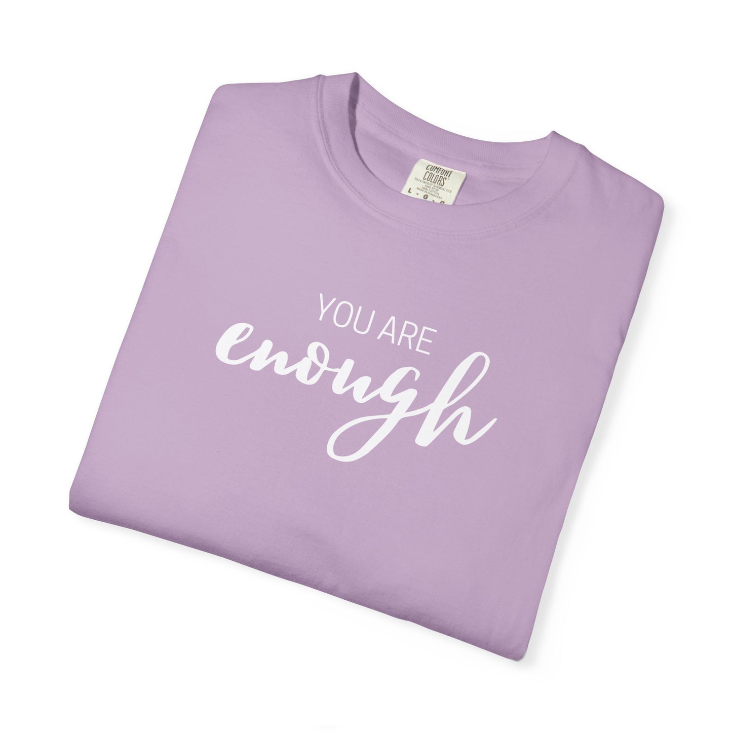 You Are Enough T-Shirt