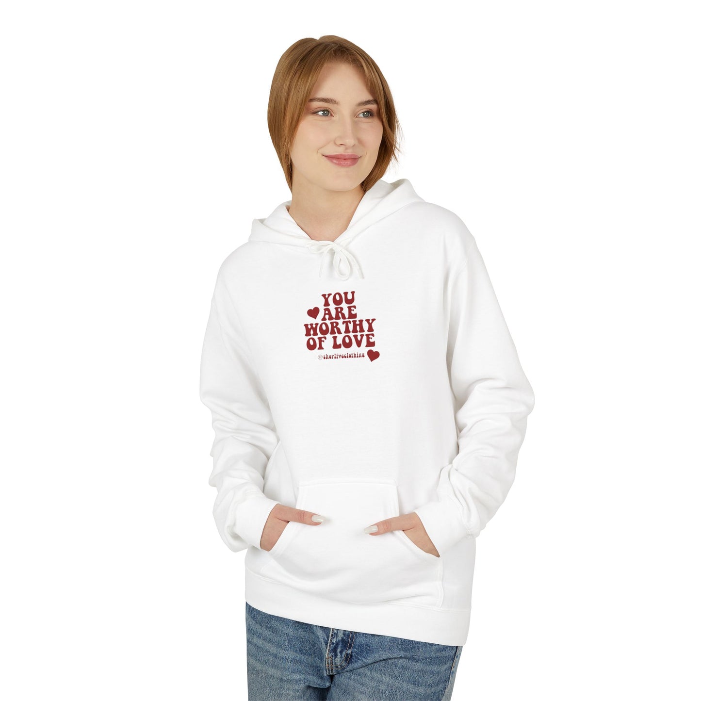 You Are Worthy of Love Hoodie