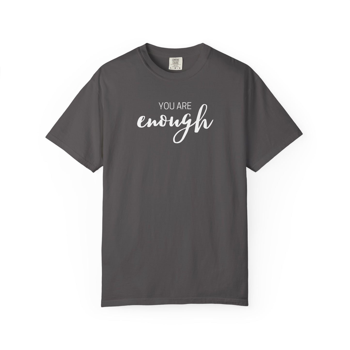 You Are Enough T-Shirt