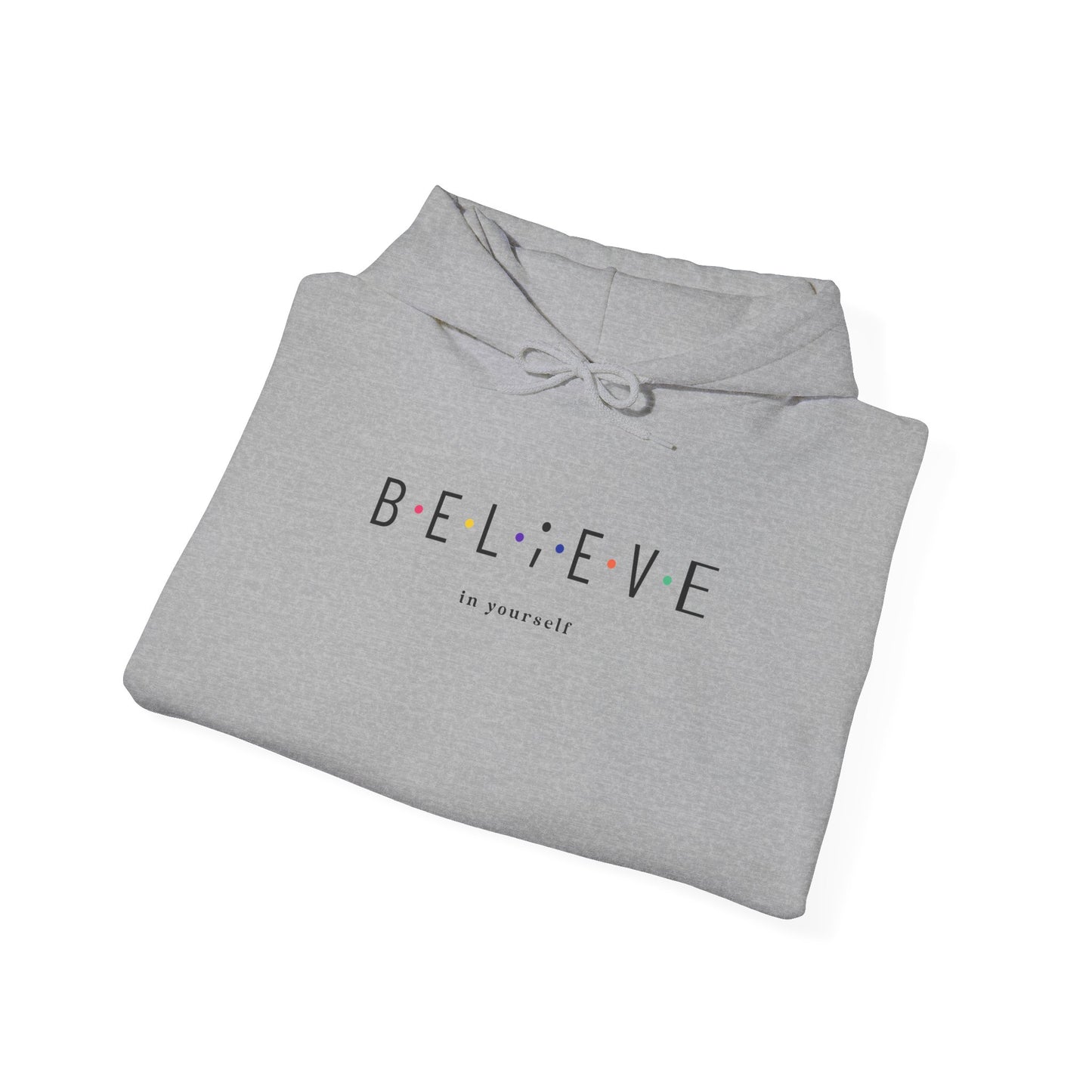 Believe in Yourself Hoodie