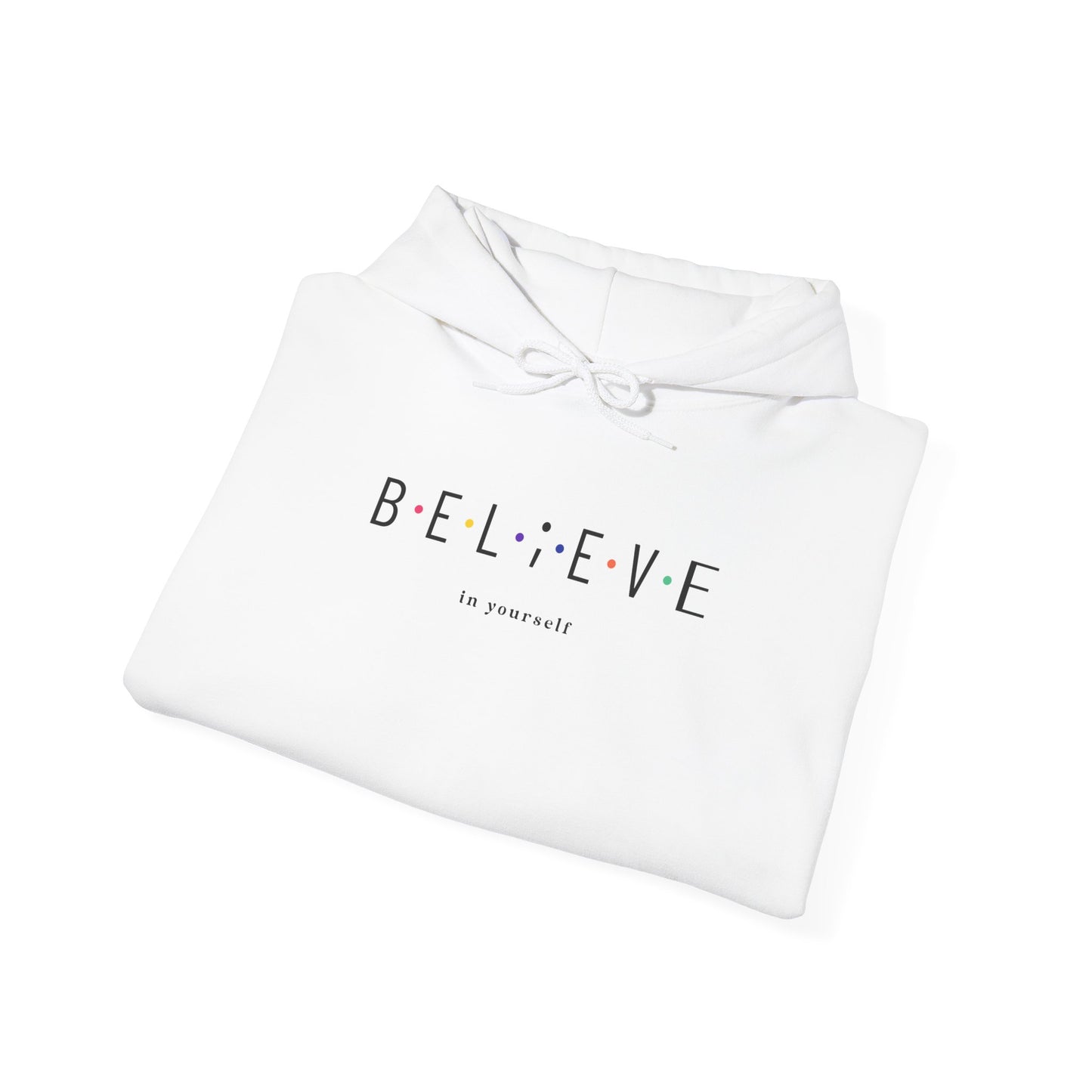 Believe in Yourself Hoodie