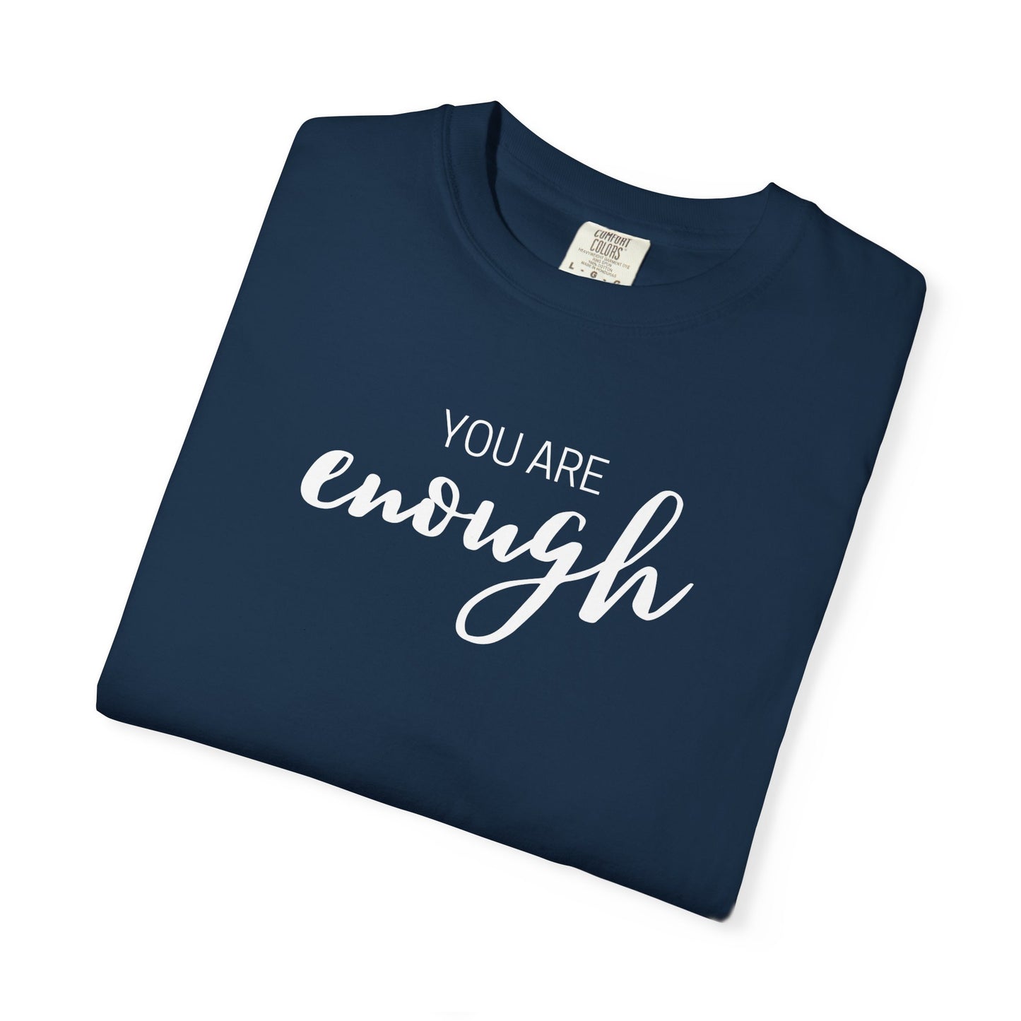 You Are Enough T-Shirt