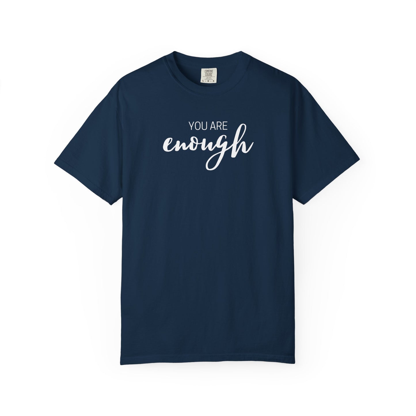 You Are Enough T-Shirt