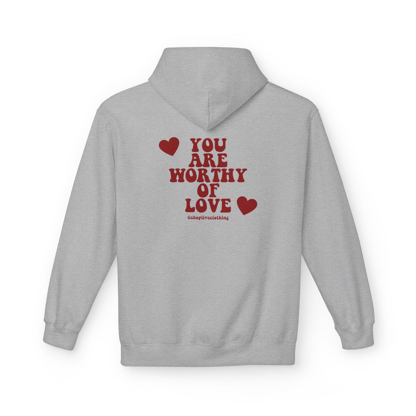 You Are Worthy of Love Hoodie