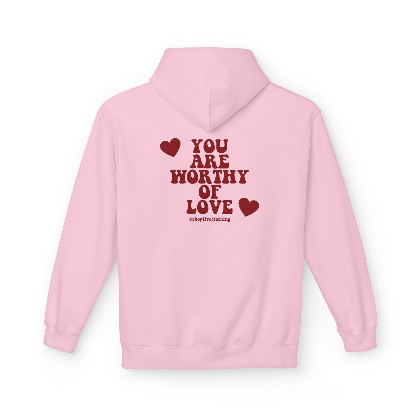 You Are Worthy of Love Hoodie