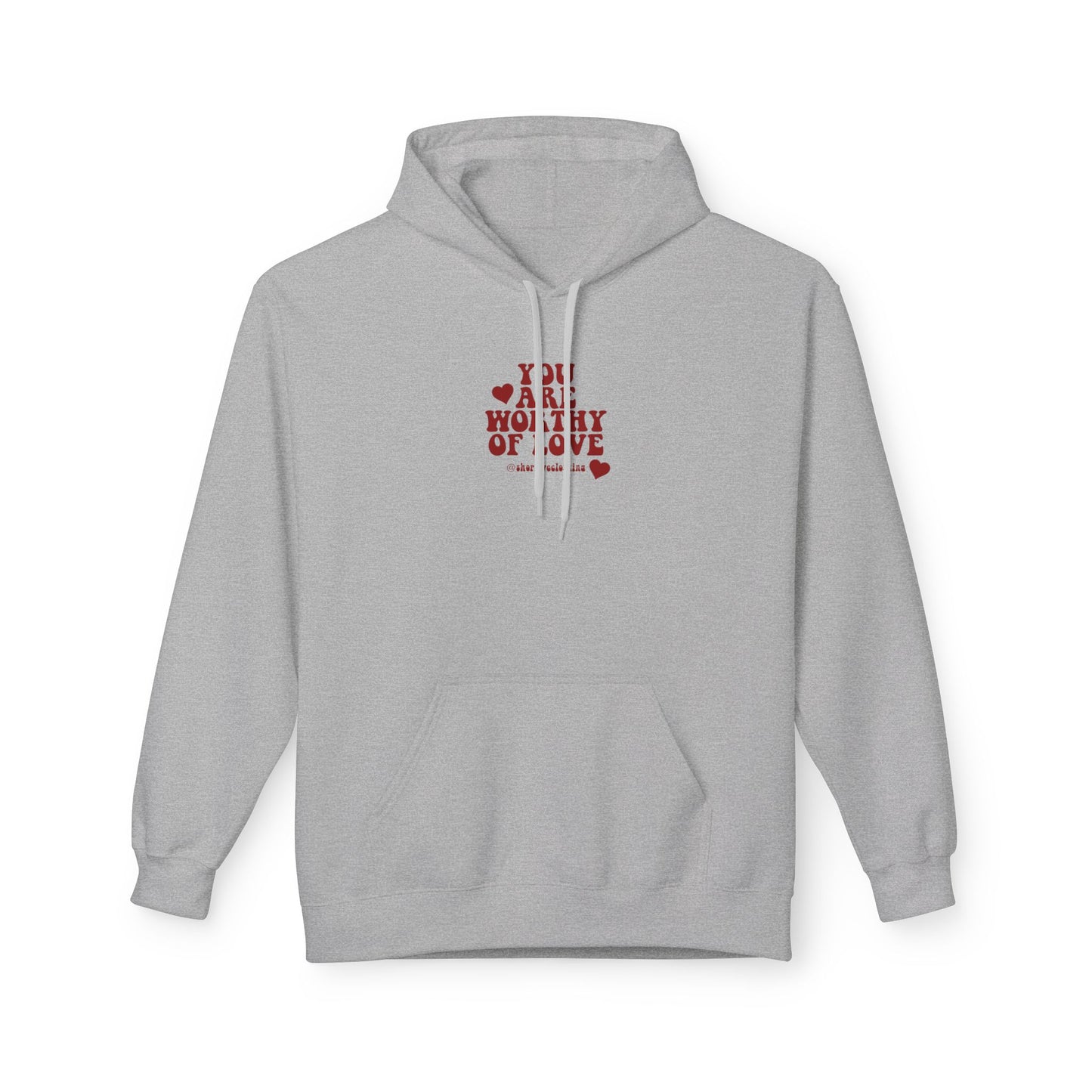 You Are Worthy of Love Hoodie