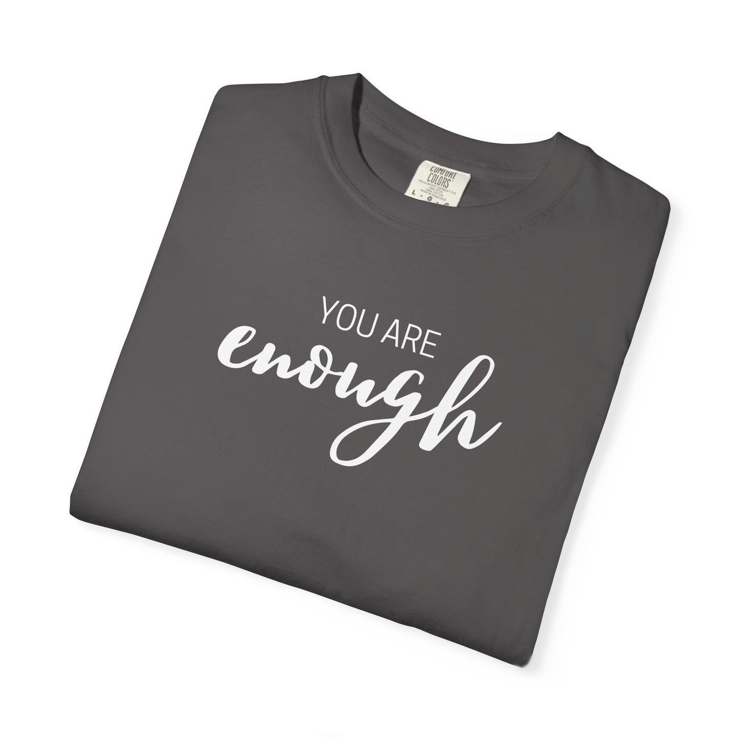 You Are Enough T-Shirt