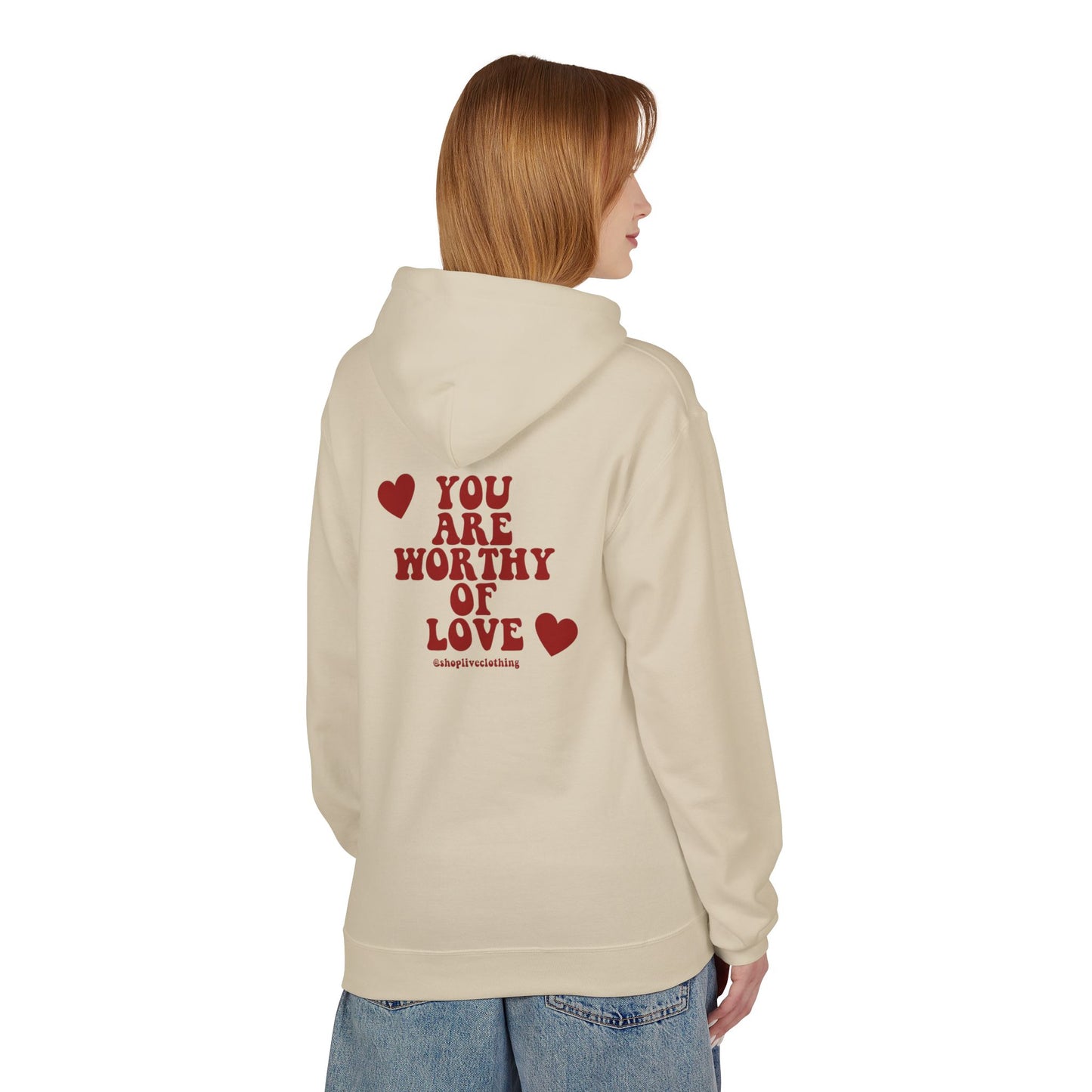 You Are Worthy of Love Hoodie