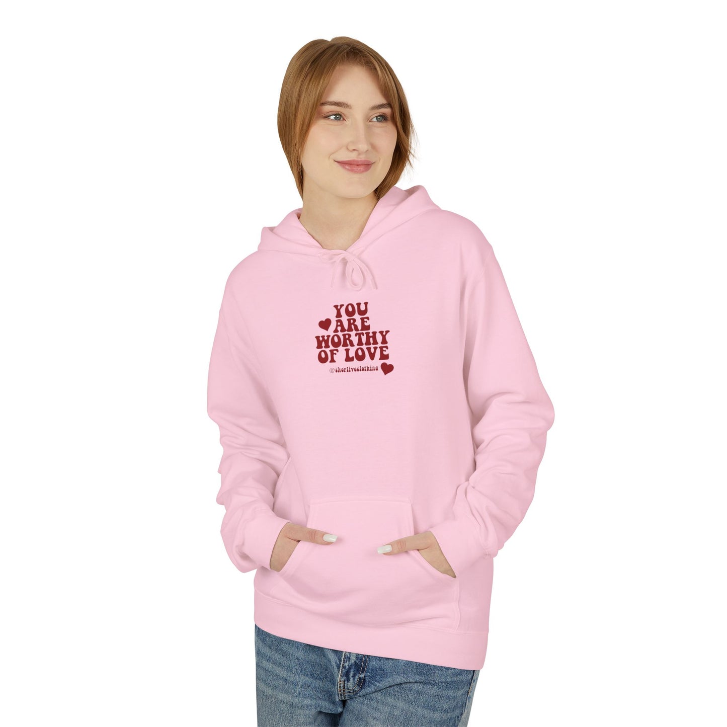 You Are Worthy of Love Hoodie