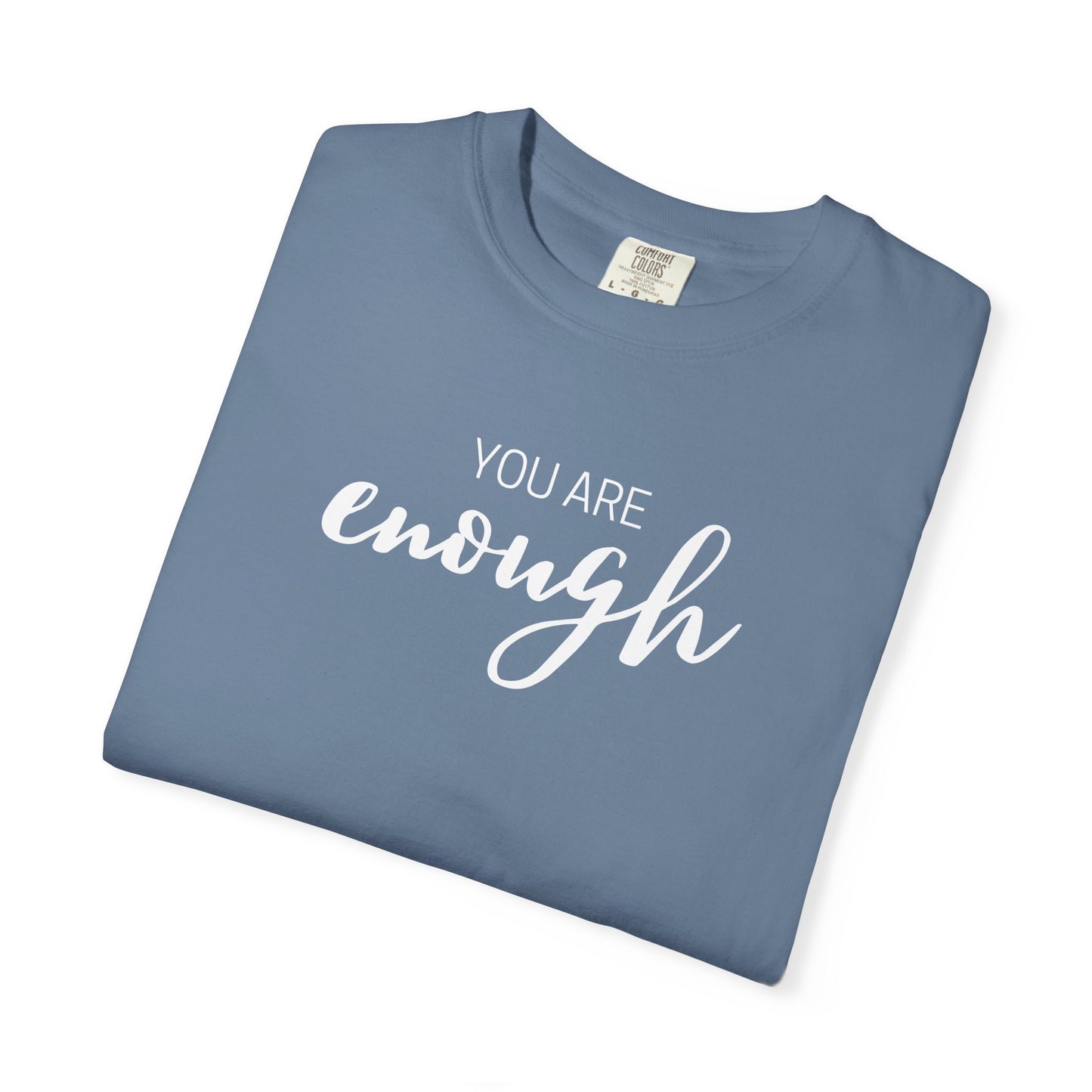 You Are Enough T-Shirt