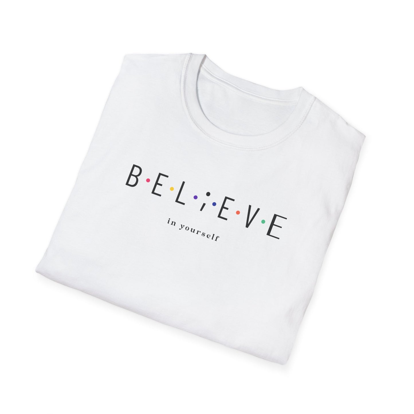 Believe in Yourself T-Shirt