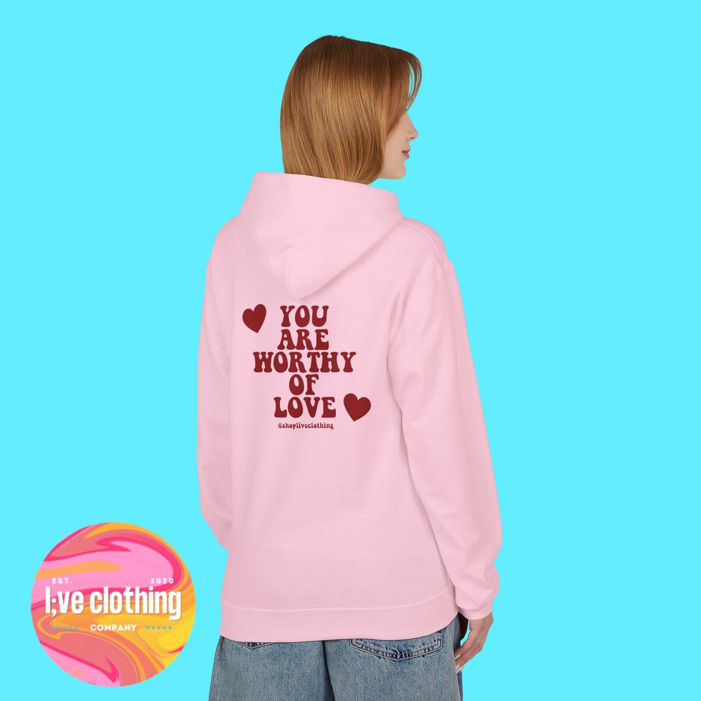 You Are Worthy of Love Hoodie