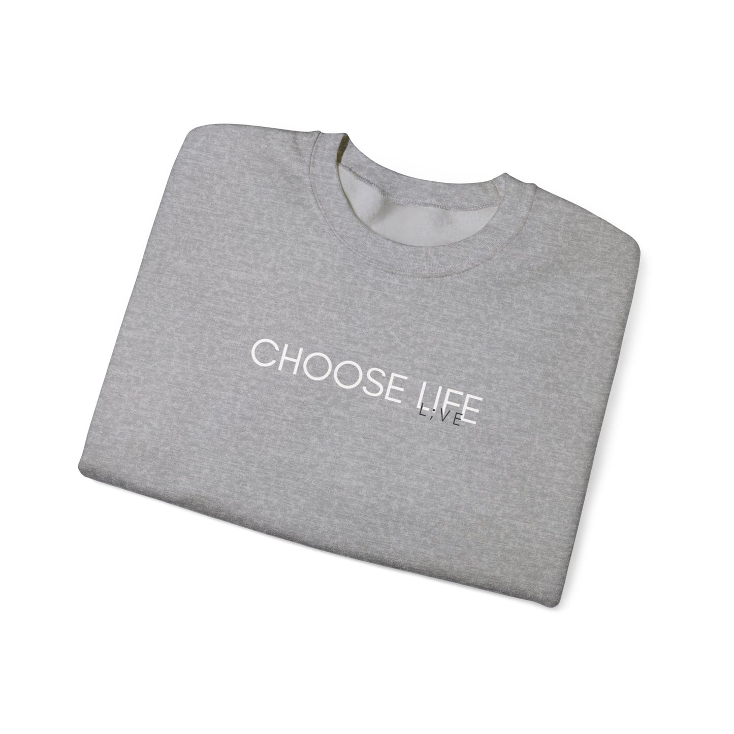 Choose Life Sweatshirt