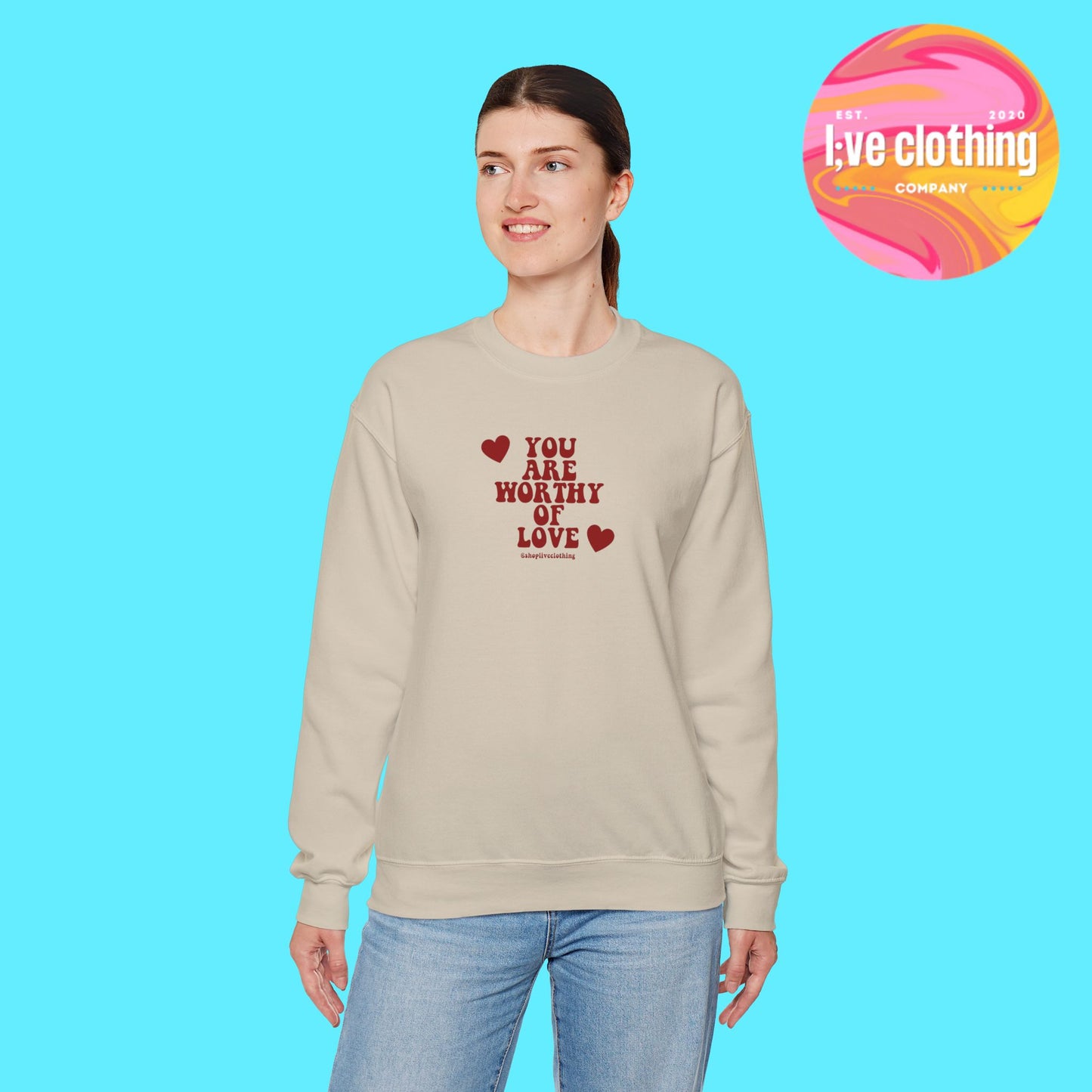 You Are Worthy of Love Sweatshirt