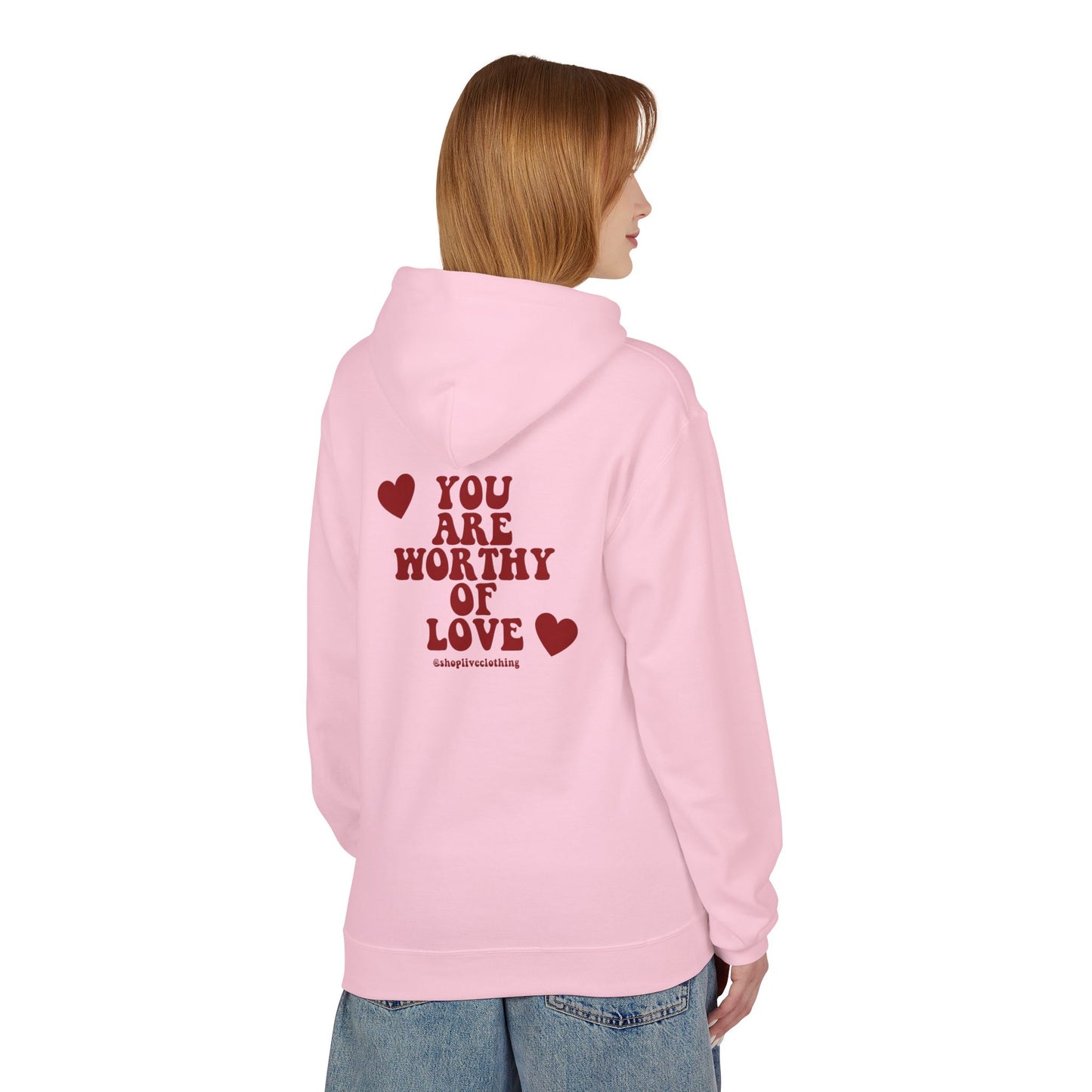 You Are Worthy of Love Hoodie