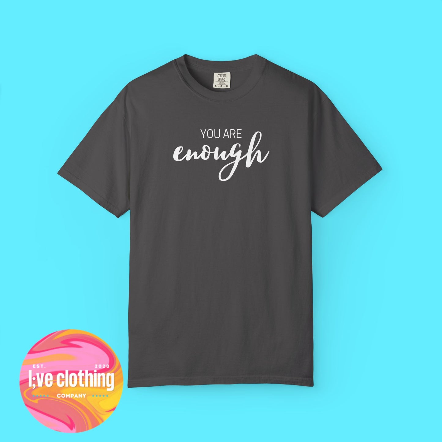 You Are Enough T-Shirt