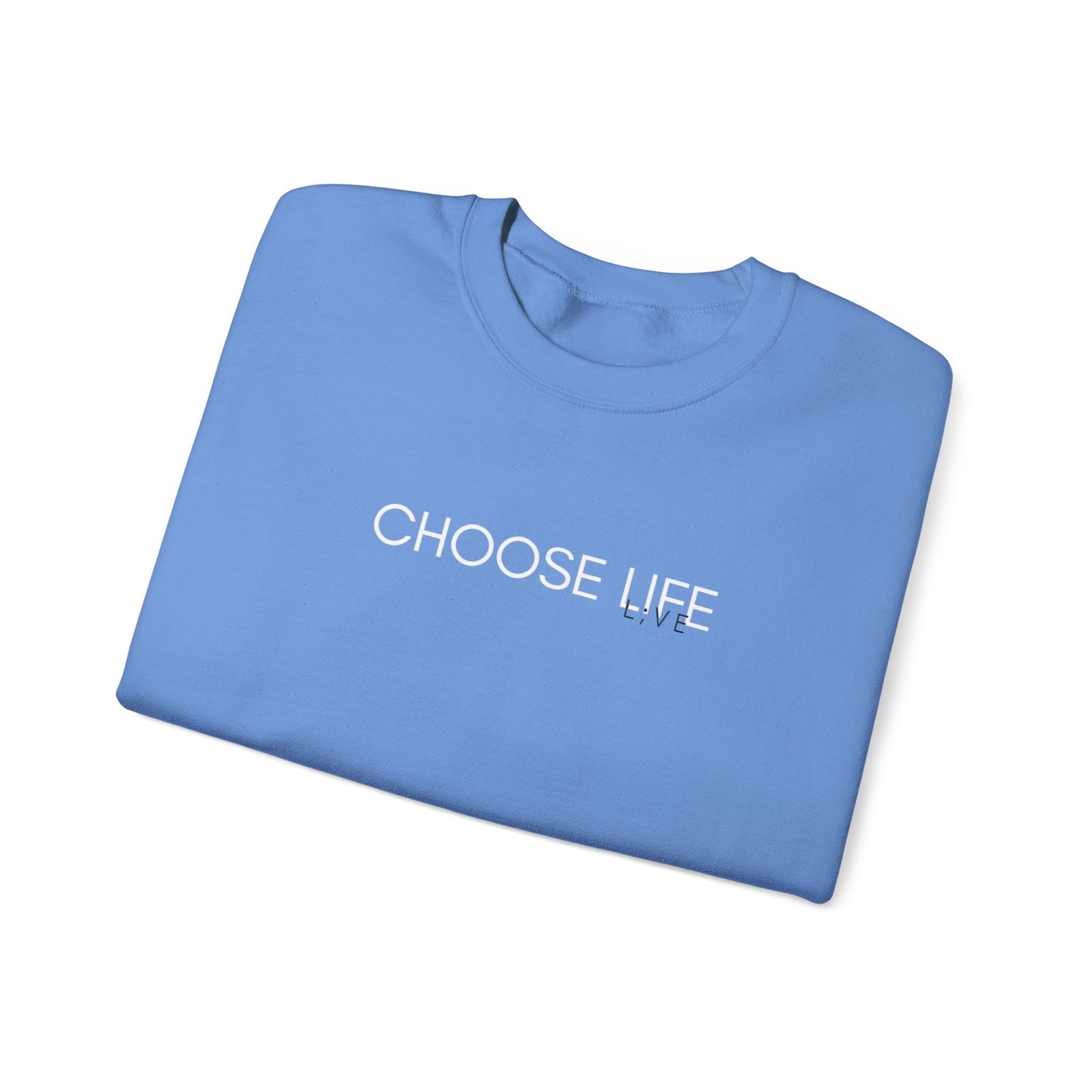 Choose Life Sweatshirt