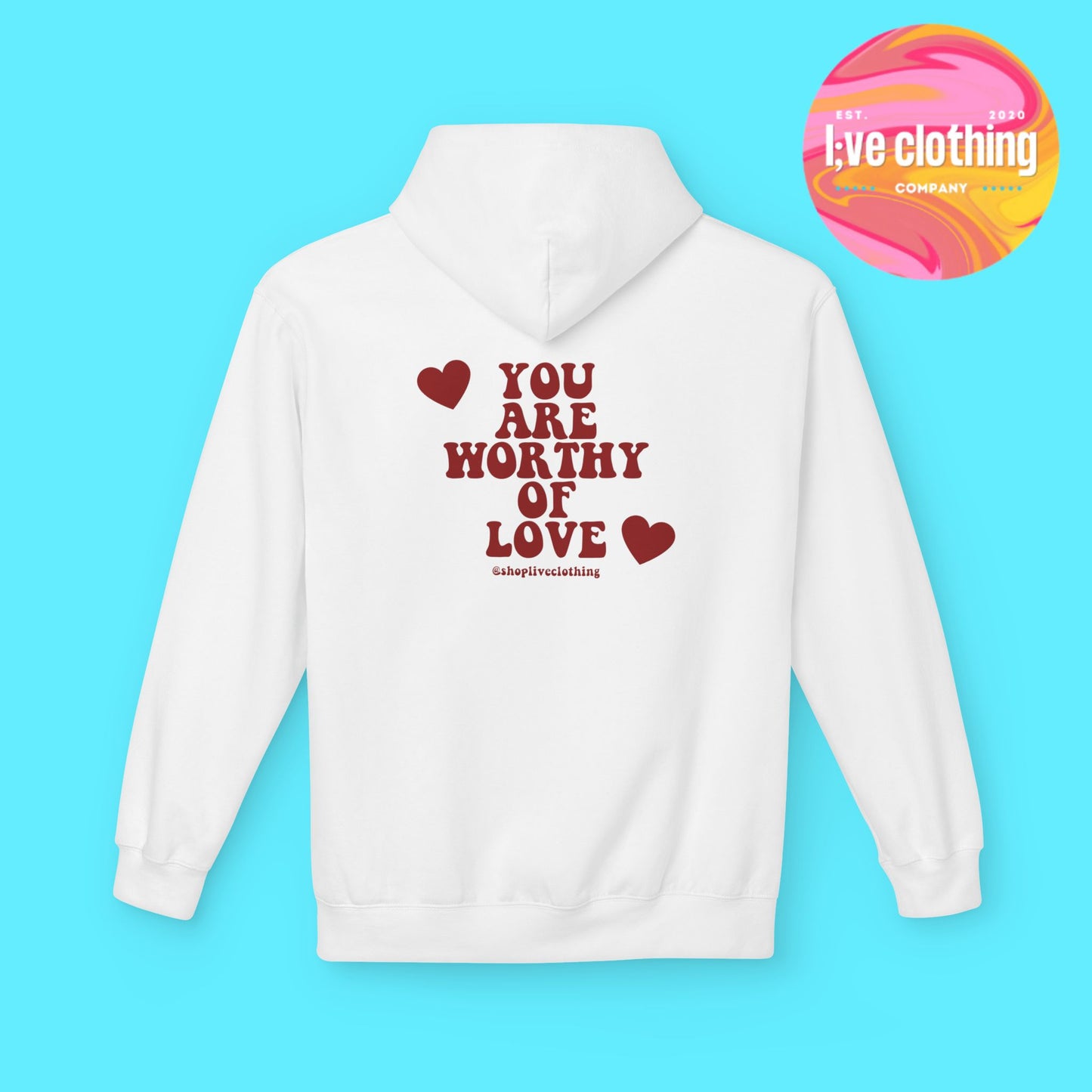 You Are Worthy of Love Hoodie
