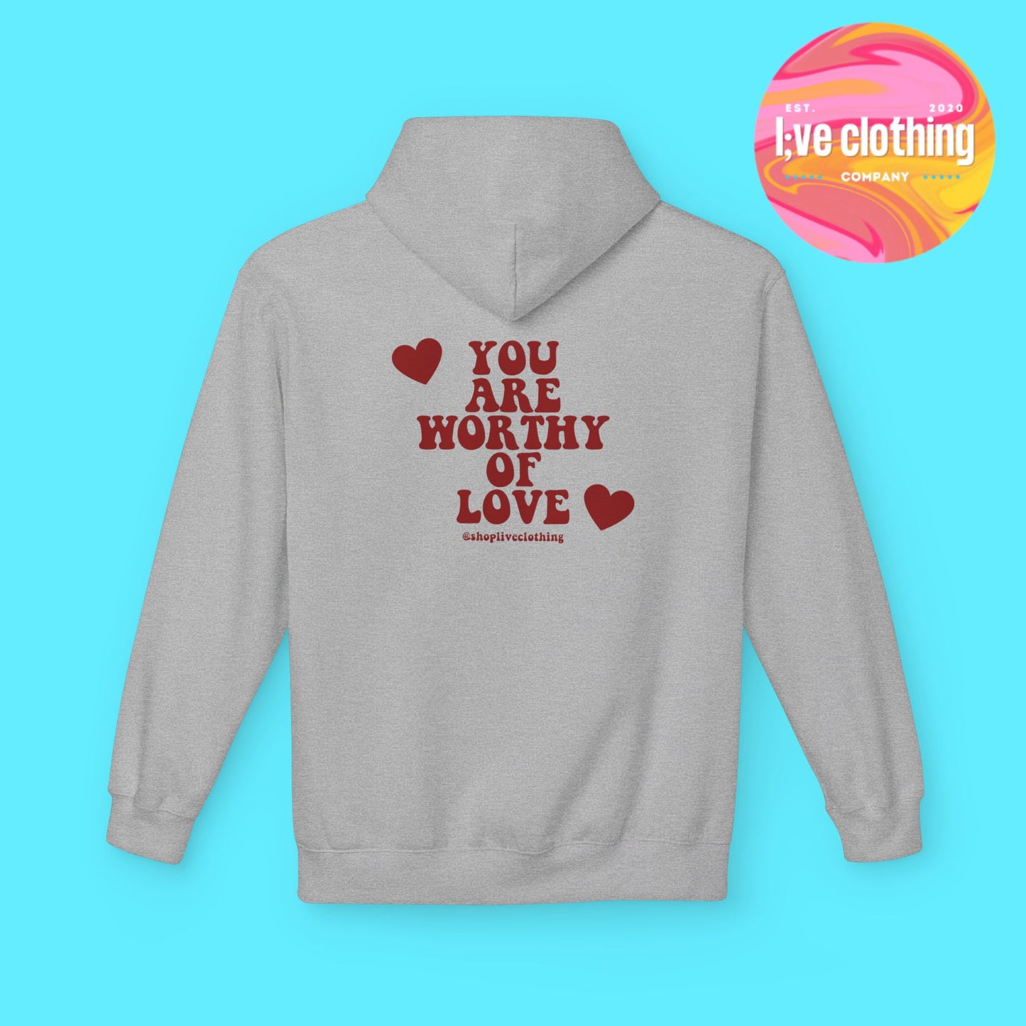 You Are Worthy of Love Hoodie