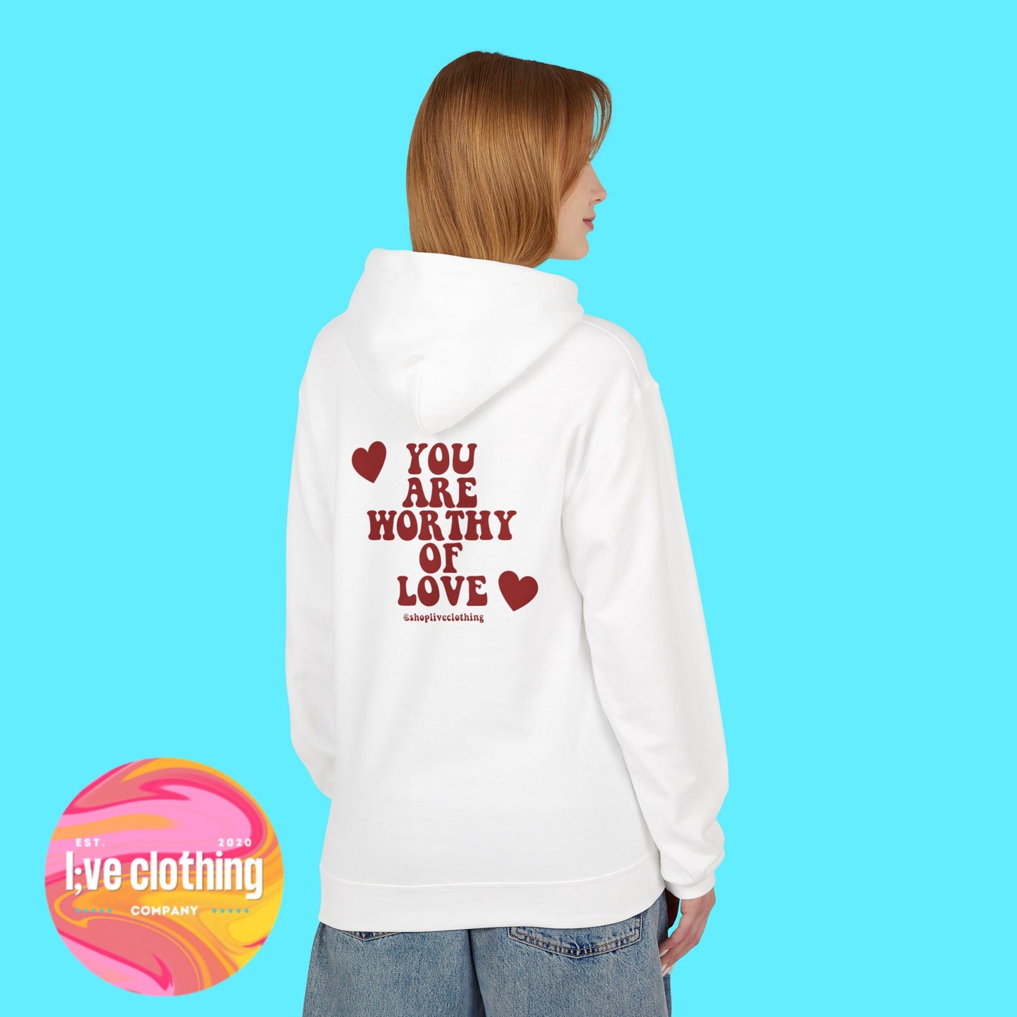 You Are Worthy of Love Hoodie
