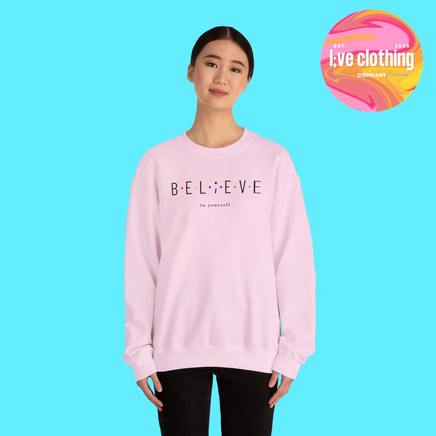 Believe in Yourself Sweatshirt