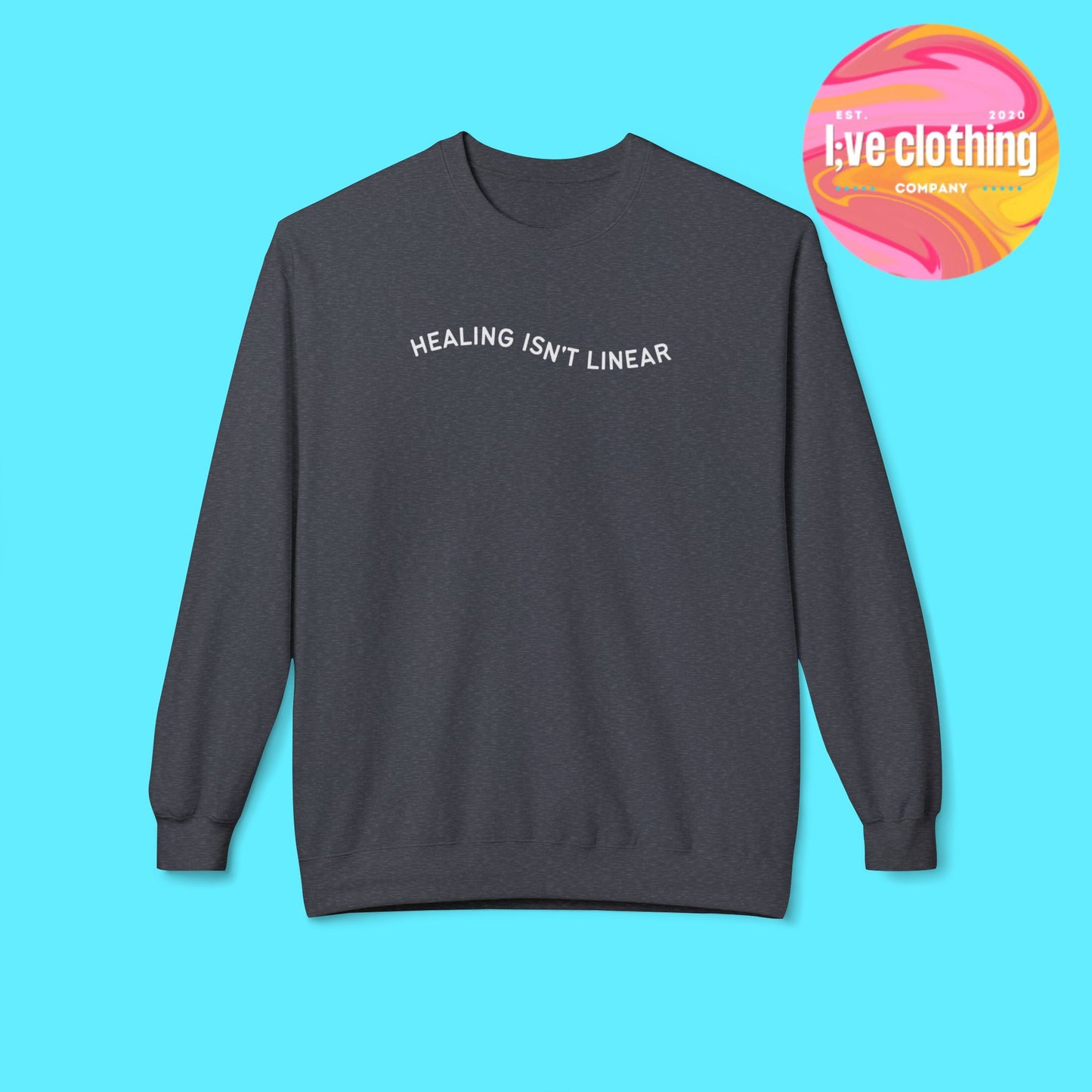 Healing Isn't Linear Sweatshirt