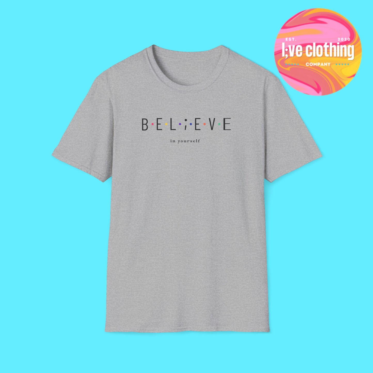Believe in Yourself T-Shirt
