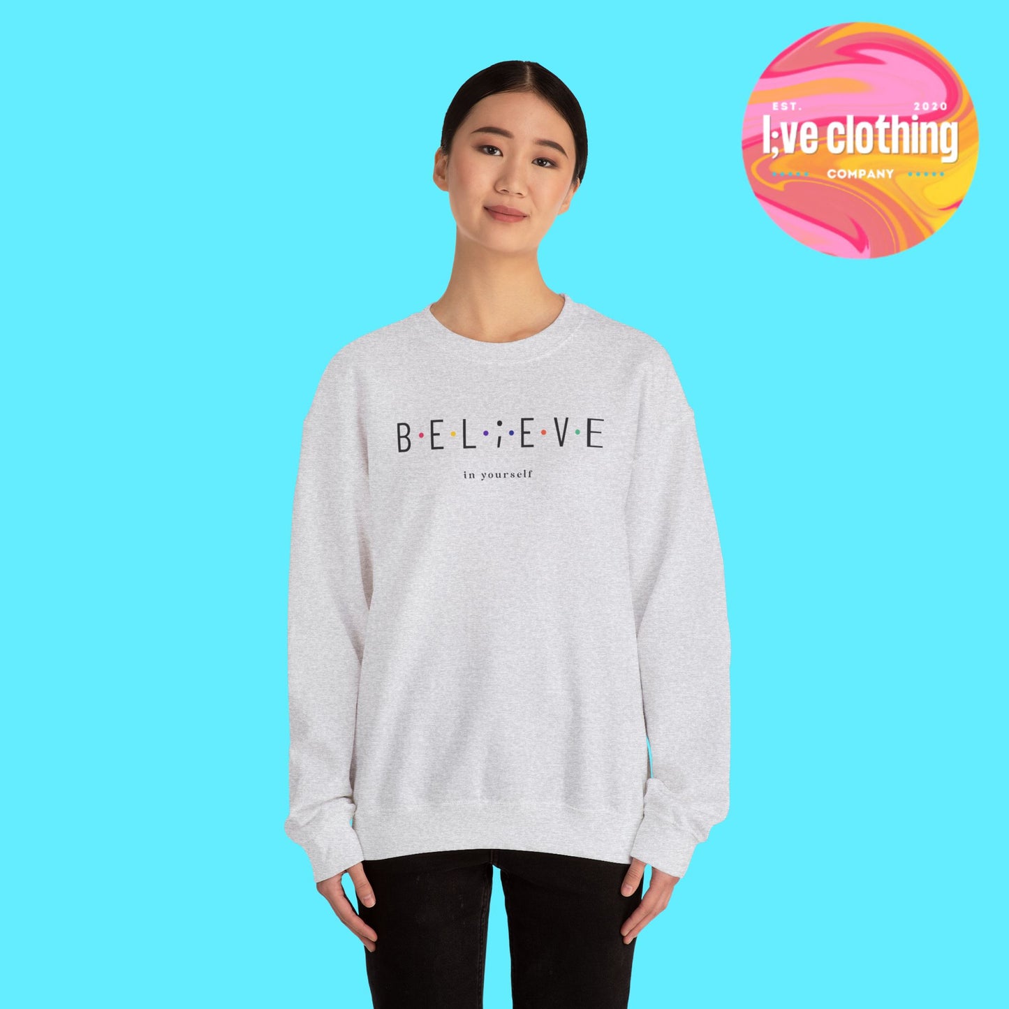 Believe in Yourself Sweatshirt
