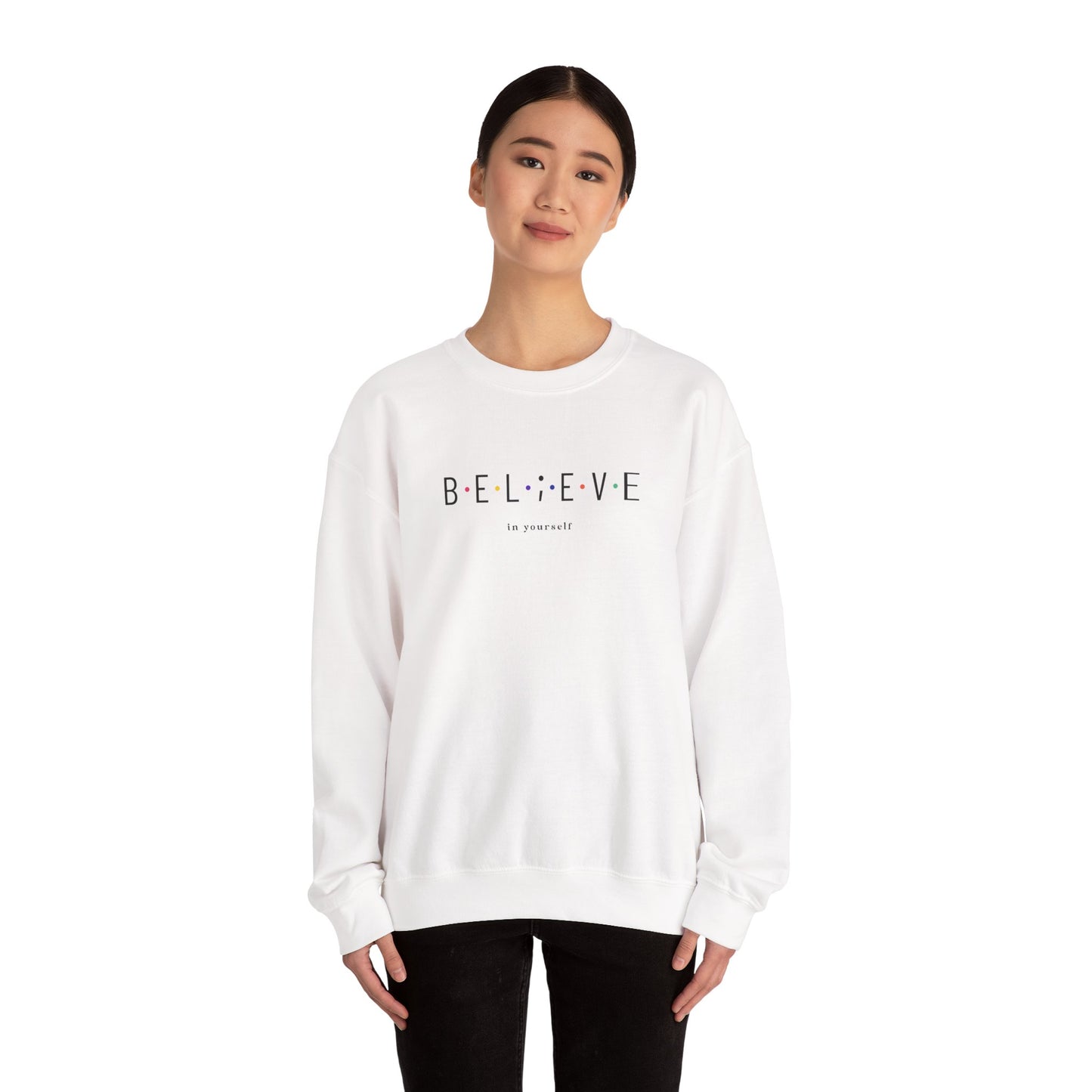 Believe in Yourself Sweatshirt