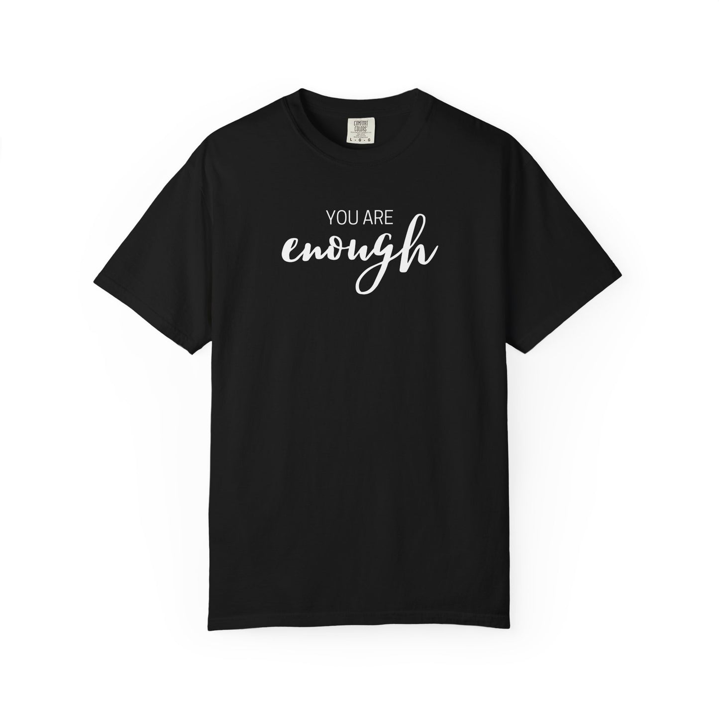 You Are Enough T-Shirt