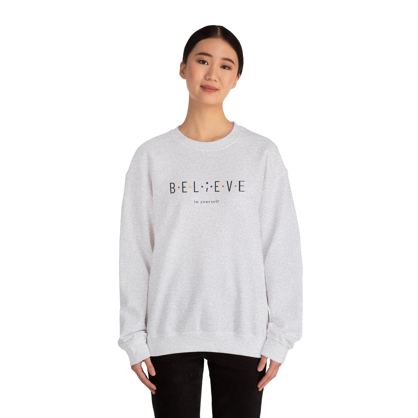 Believe in Yourself Sweatshirt