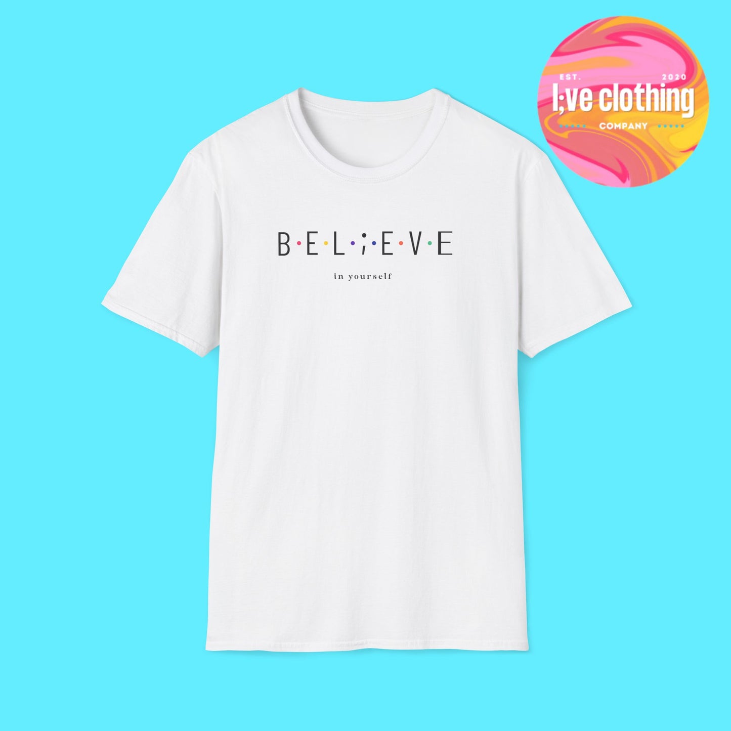 Believe in Yourself T-Shirt