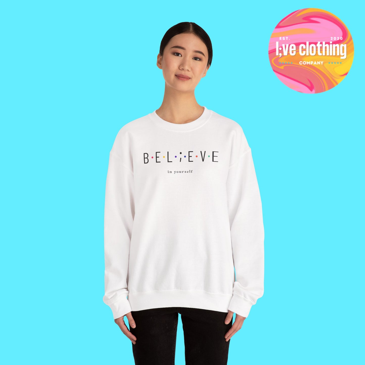Believe in Yourself Sweatshirt