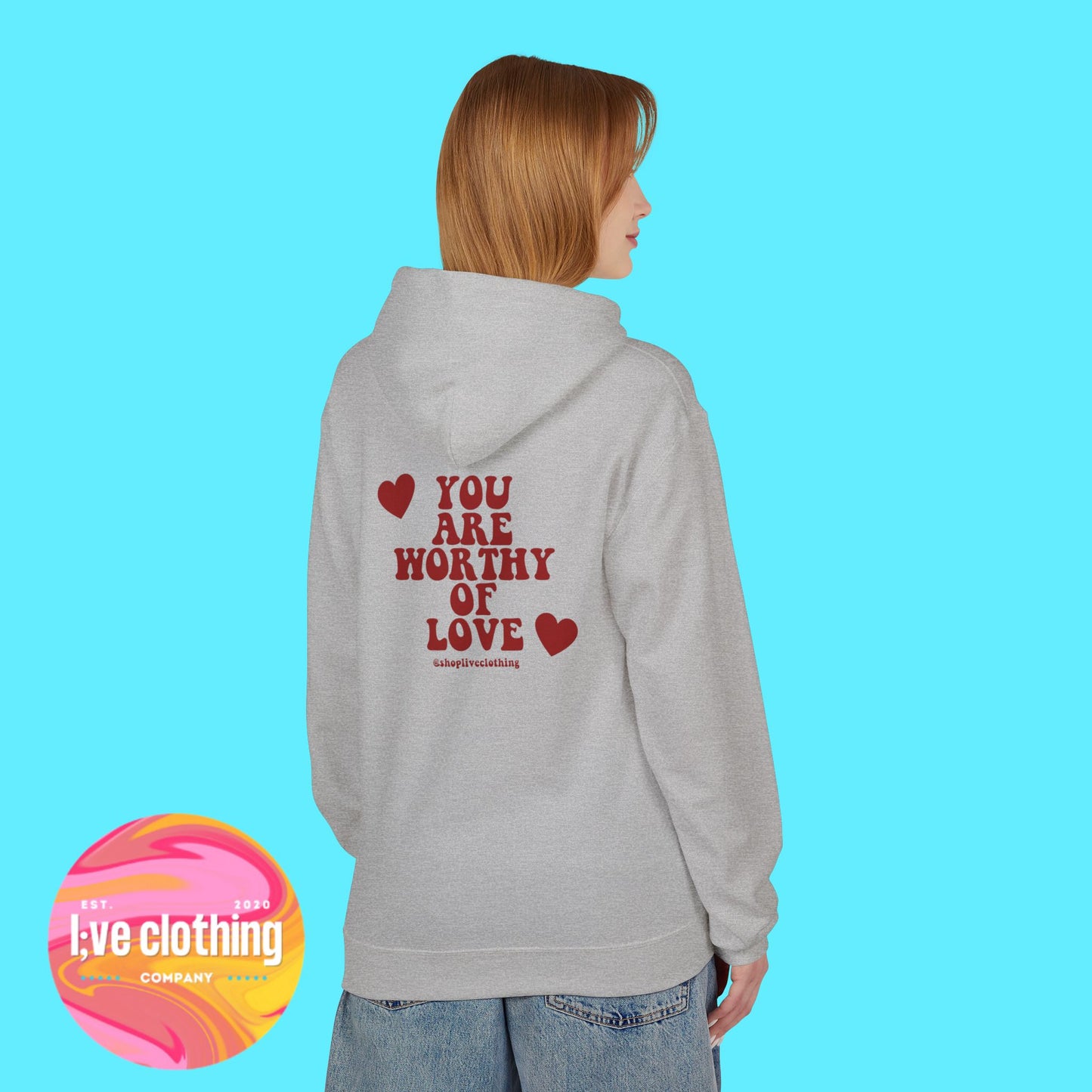 You Are Worthy of Love Hoodie