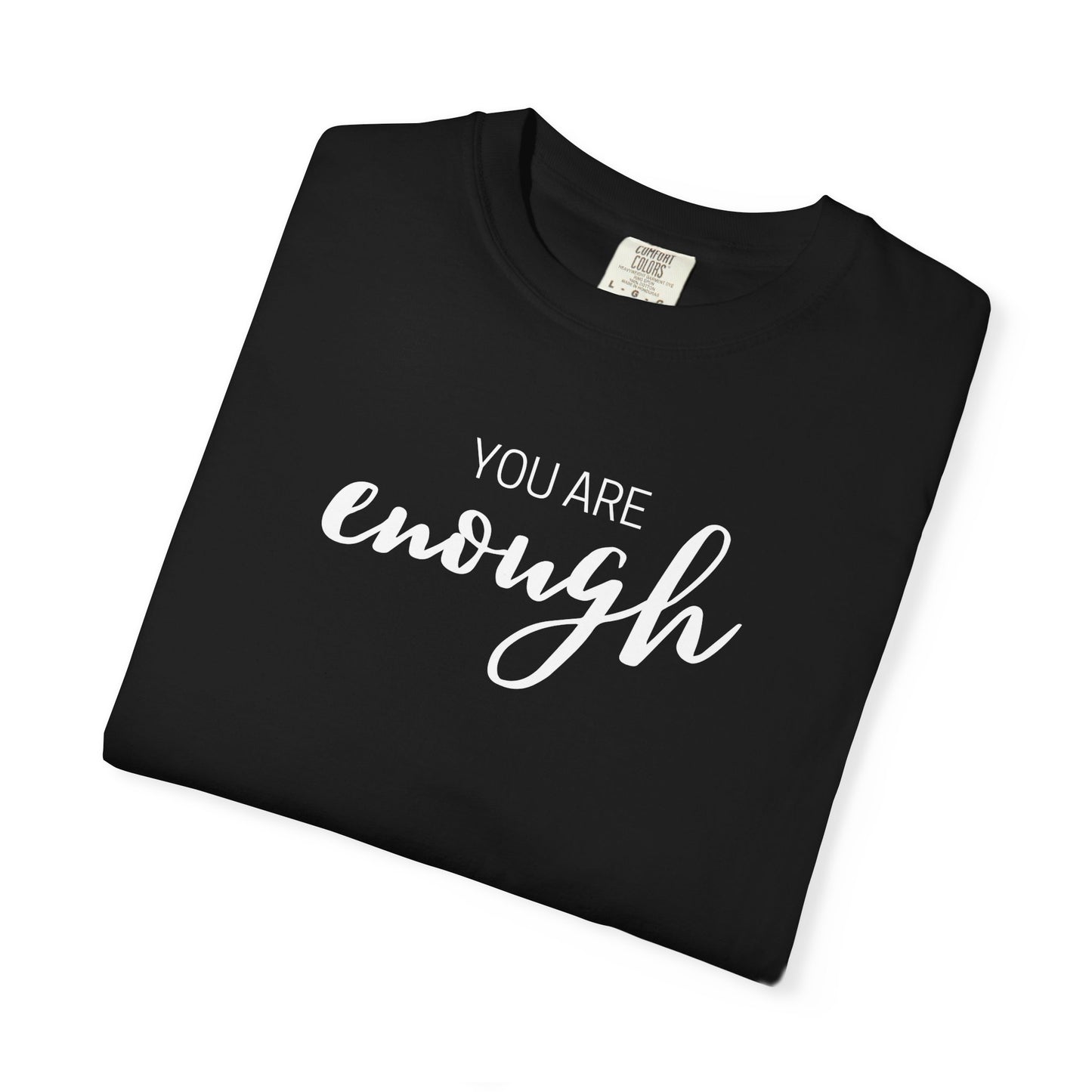 You Are Enough T-Shirt
