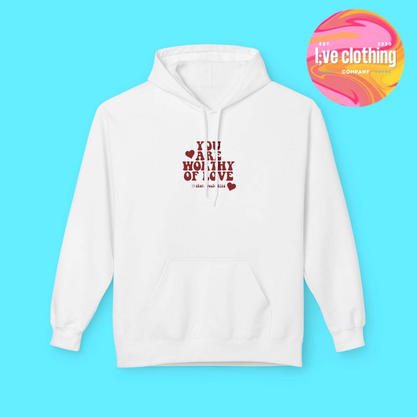 You Are Worthy of Love Hoodie