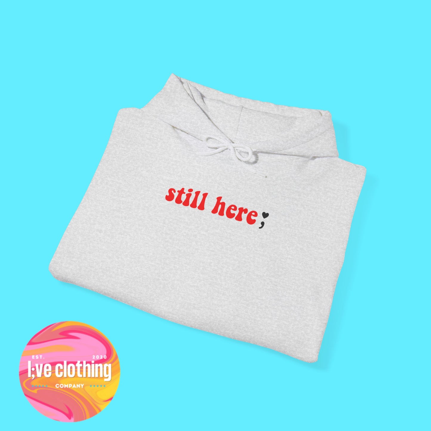 Still Here; Hoodie