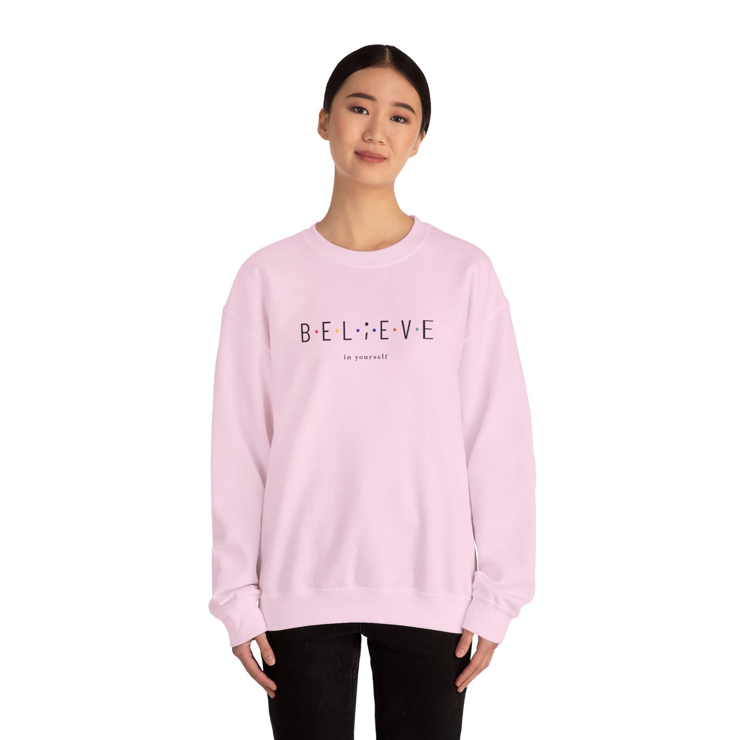 Believe in Yourself Sweatshirt