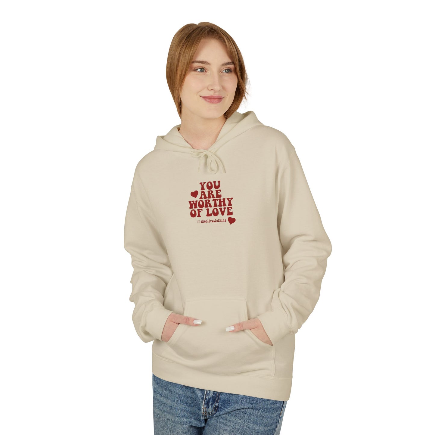 You Are Worthy of Love Hoodie