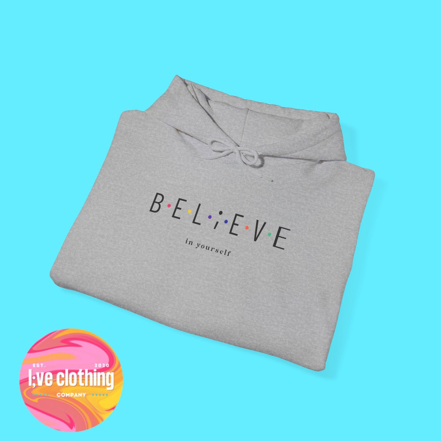 Believe in Yourself Hoodie