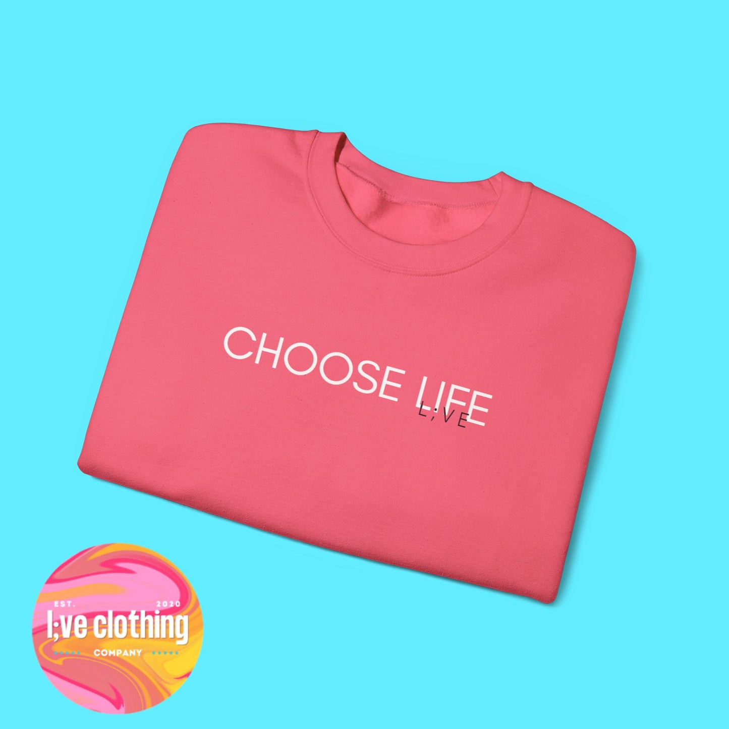 Choose Life Sweatshirt