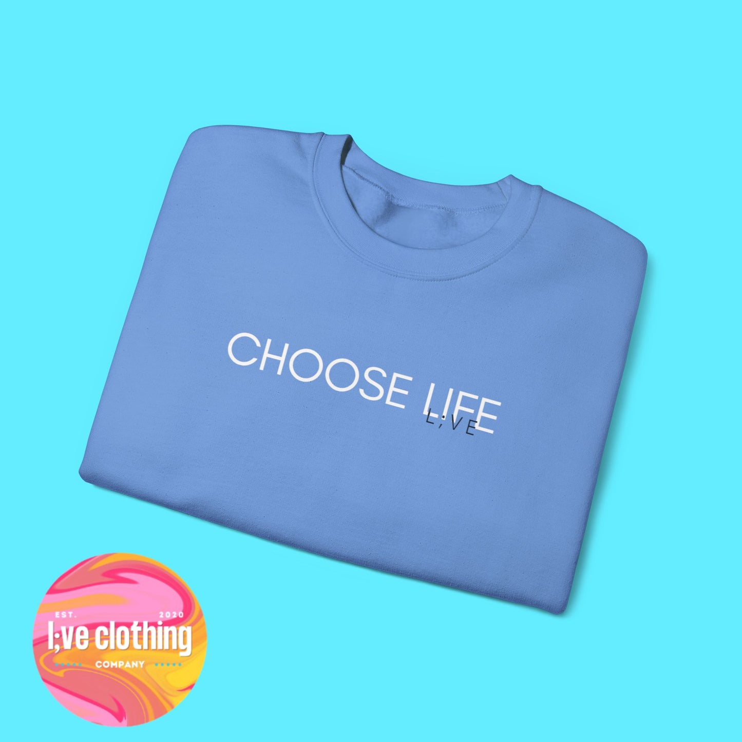 Choose Life Sweatshirt