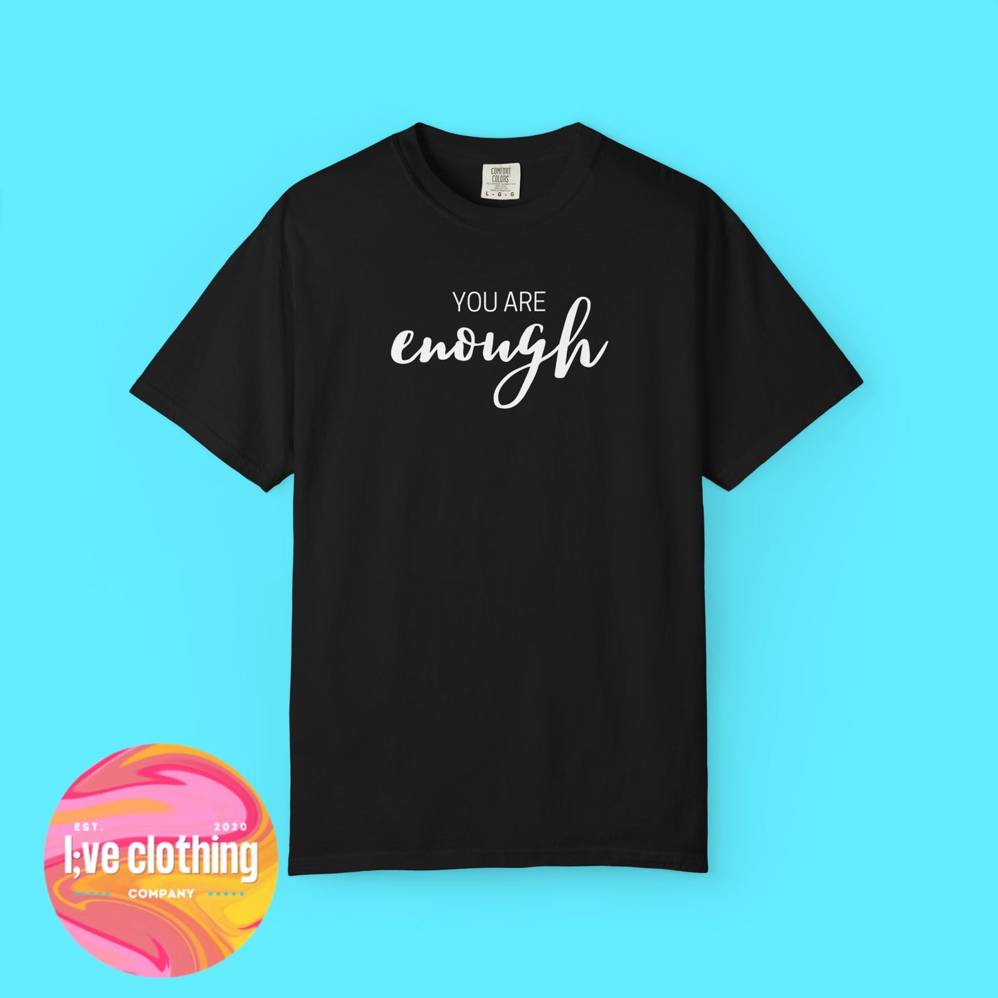 You Are Enough T-Shirt