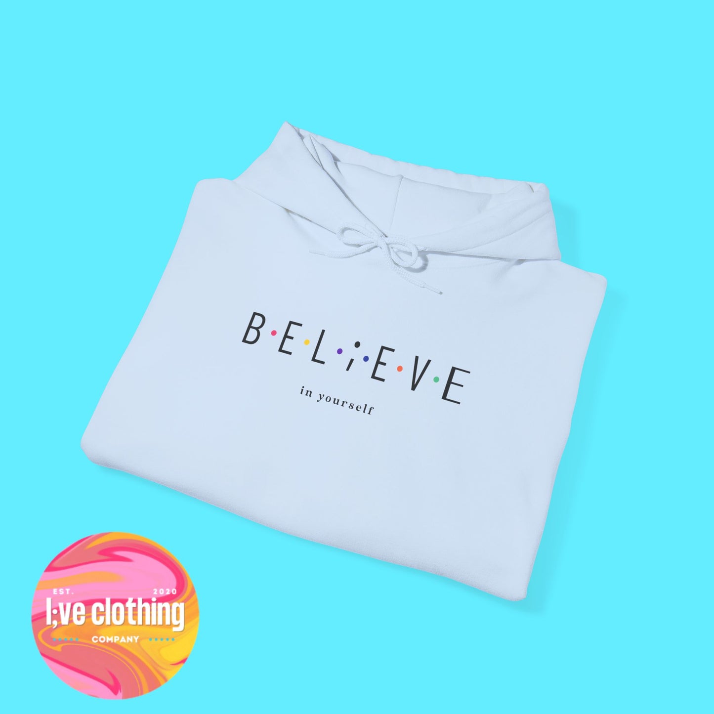Believe in Yourself Hoodie