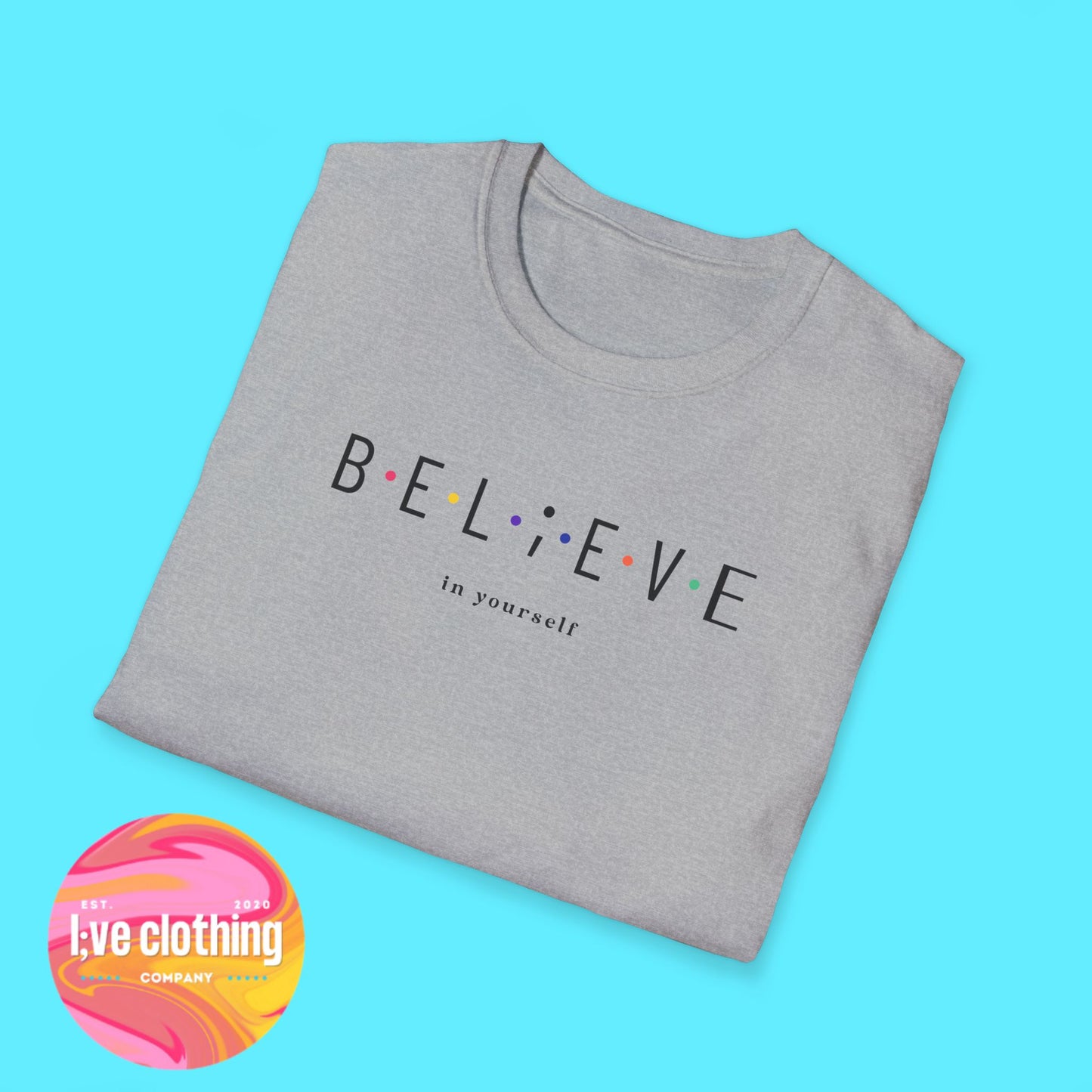 Believe in Yourself T-Shirt