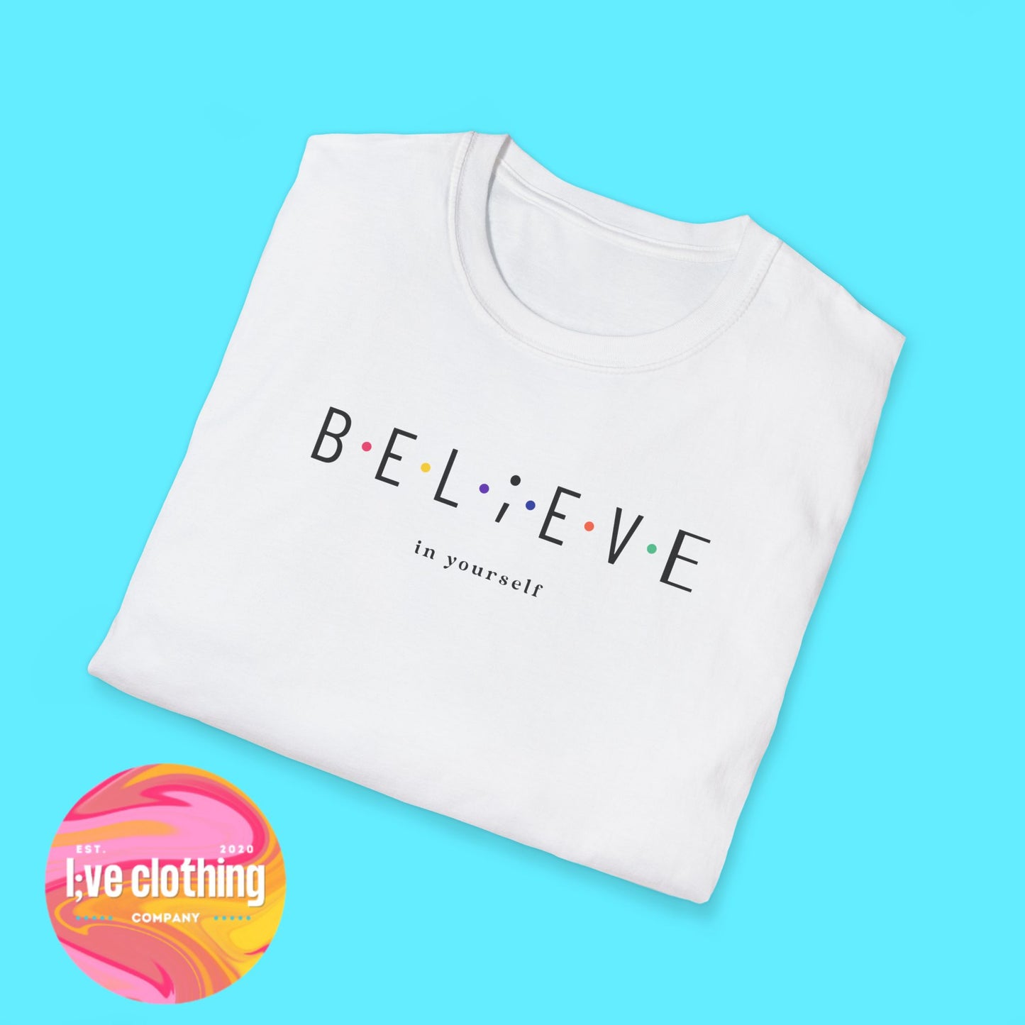 Believe in Yourself T-Shirt